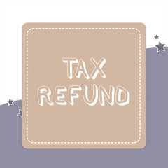 Handwriting text Tax Refund. Conceptual photo refund on tax when the tax liability is less than the tax paid Dashed Stipple Line Blank Square Colored Cutout Frame Bright Background