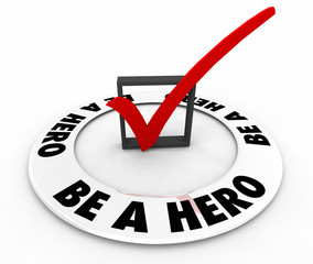 Be a Hero Special Savior Super Person Check Mark Box 3d Illustration