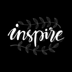  Inspire.Hand lettering calligraphy. Slogan concept.