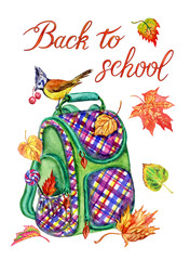 Postcard to the beginning of the school year: School satchel, bird and autumn leaves, the inscription "Back to school." Watercolor illustration on a white background.