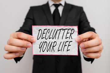 Text sign showing Declutter Your Life. Business photo showcasing To eliminate extraneous things or information in life