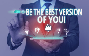 Writing note showing Be The Best Version Of You. Business concept for going to move away from where are start improving Male wear formal suit presenting presentation smart device
