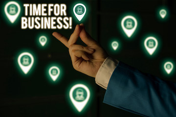 Text sign showing Time For Business. Business photo showcasing fulfil transactions within period...