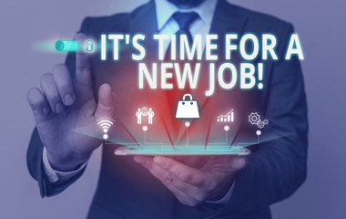 Writing note showing It S Time For A New Job. Business concept for having paid position regular employment Male wear formal suit presenting presentation smart device