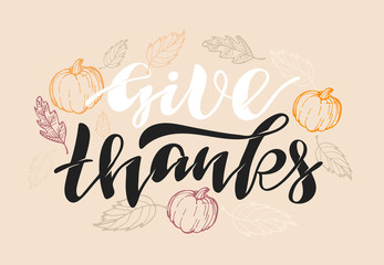 Give thanks - Happy ThanksGiving Day - cute hand drawn doodle lettering template poster banner art