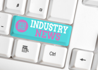 Writing note showing Industry News. Business concept for Technical Market Report Manufacturing Trade Builder White pc keyboard with note paper above the white background