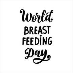 Vector Hand written lettering quote World breastfeeding Day. A Concept for Breastfeeding event for baby's health support and motherhood. On an isolated white background.