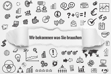 Wir bekommen was Sie brauchen