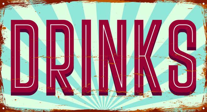 Drinks. Vintage metal sign. Grunge style