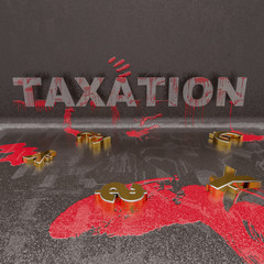 Pound, Yuan Euro and Dollar signs lay in pools of blood with the word 'TAXATION' dripping blood above them. A gory 3D render
