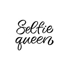 Hand drawn lettering card. The inscription: Selfie queen. Perfect design for greeting cards, posters, T-shirts, banners, print invitations.