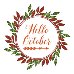 Hello october, with design leaf flower frame background. Vector