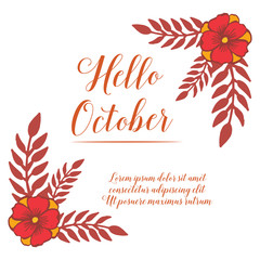 Lettering banner for hello october, with art graphic of colorful leaf floral frame. Vector