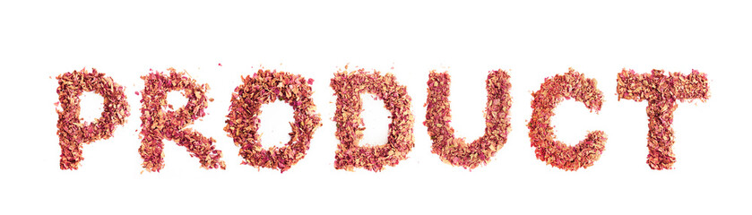 Food typography word Product made of dried rose petals. Clean and healthy eating concept. Isolated on white background