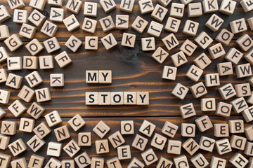 My story - phrase from wooden blocks with letters, Personal History Achievement Biography My story...