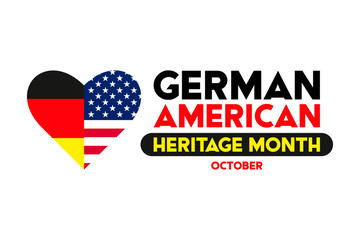 German-American Heritage Month. It is celebrated in October every year to honor the contributions of America’s largest ethnic community. Poster, card, banner, background design. 