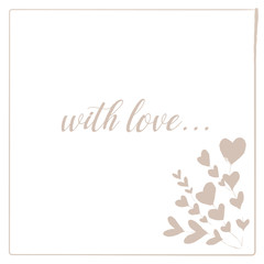 Vector greeting card with hand painted frame and text 'with love...'. Romantic calligraphic.