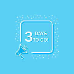3 days to go on blue background. Banner for business, marketing and advertising. Vector stock illustration.