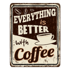 Everything is better with coffee vintage rusty metal sign