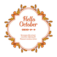 Text poster hello october, with art of autumn leaf flower frame. Vector