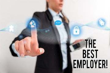 Text sign showing The Best Employer. Business photo text created workplace showing feel heard and empowered Female human wear formal work suit presenting presentation use smart device
