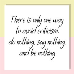 Naklejka na ściany i meble There is only one way to avoid criticism do nothing, say nothing, and be nothing. Ready to post social media quote