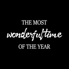 The Most Wonderful Time of The Year Text Vector background design for t-shirt graphics, banner, fashion prints, slogan tees, stickers, cards, posters and other creative uses