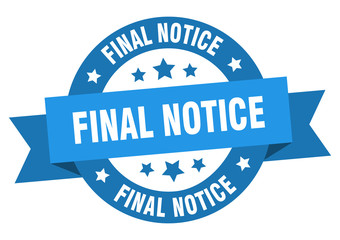 final notice ribbon. final notice round blue sign. final notice