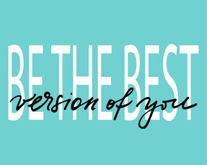 Be the best version of you hand drawn lettering phrase isolated on the white background. Inscription for photo overlays, greeting card or t-shirt print, poster design