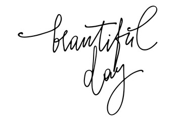 Phrase writing text quote Beautiful day. Handwritten black text isolated on white background, vector