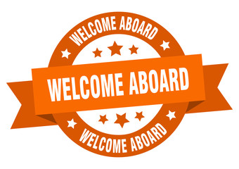 welcome aboard ribbon. welcome aboard round orange sign. welcome aboard
