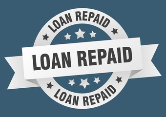 loan repaid ribbon. loan repaid round white sign. loan repaid