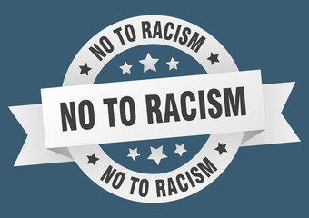 no to racism ribbon. no to racism round white sign. no to racism