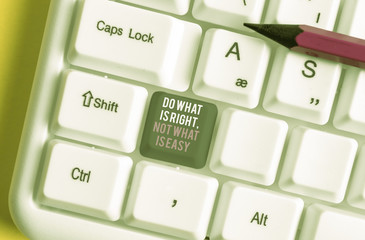 Writing note showing Do What Is Right Not What Is Easy. Business concept for willing to stand up...