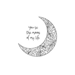 Hand drawn Romantic Card with text - You're the moon of my life 