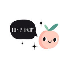 Life is peachy. Print with peach