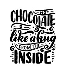 Hot chocolate hand lettering composition. Hand drawn quote for Christmas signs, cafe, bar and restaurant