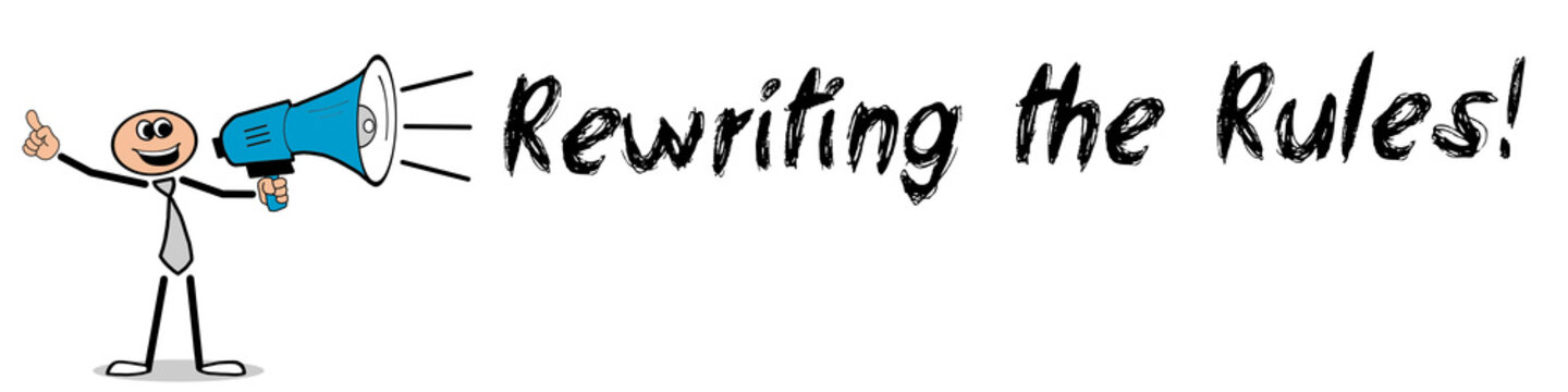 Rewriting the Rules! 