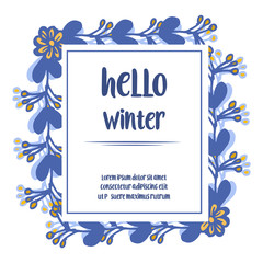 Handwritten lettering of hello winter with natural blue leaf flower frame. Vector
