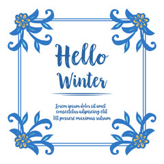 Template of place for your text, hello winter, with various shape blue leaf floral frame. Vector