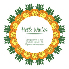 Card isolated on white background for hello winter, with shape plant of green leaves and colorful rose flower frame. Vector
