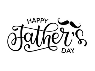 Happy Father's Day lettering typography poster. Festive illustration with hand drawn celebration quote and mustache on white background. Fathers day calligraphy for greeting card, banner, flyer