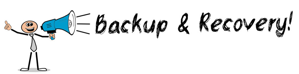 Backup & Recovery! 