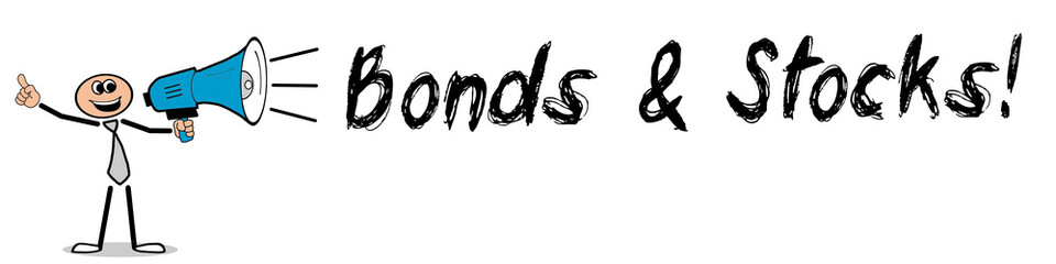 Bonds & Stocks! 