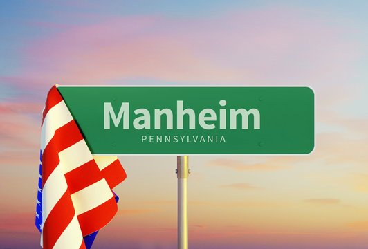 Manheim &ndash; Pennsylvania. Road or Town Sign. Flag of the united states. Sunset oder Sunrise Sky. 3d rendering