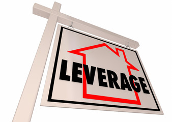 Leverage Net Worth Home House Buying For Sale Sign 3d Illustration