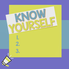 Conceptual hand writing showing Know Yourself. Concept meaning Find You Understanding Strength and Weaknesses Identity Big square rectangle stick above small megaphone left down corner
