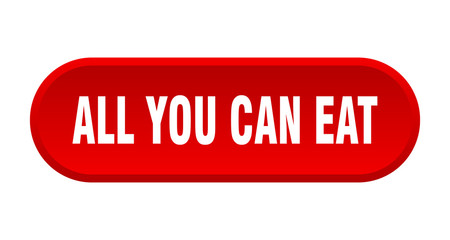 all you can eat button. all you can eat rounded red sign. all you can eat