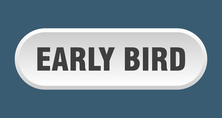 early bird button. early bird rounded white sign. early bird