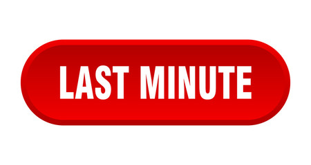 last minute button. last minute rounded red sign. last minute